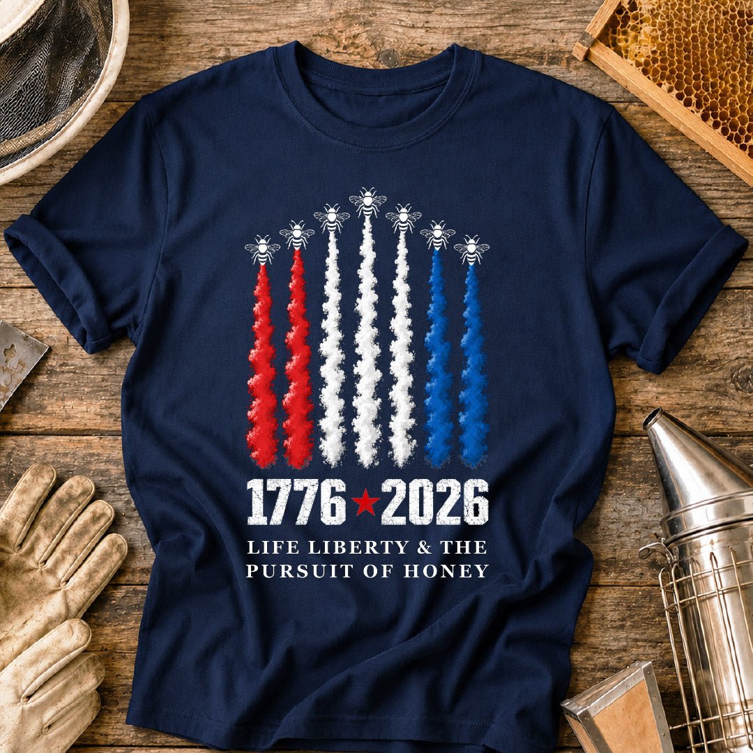 Life Liberty & The Pursuit of Honey T-Shirt