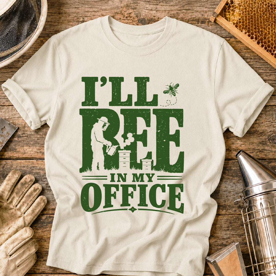 I'll Bee in My Office T-Shirt