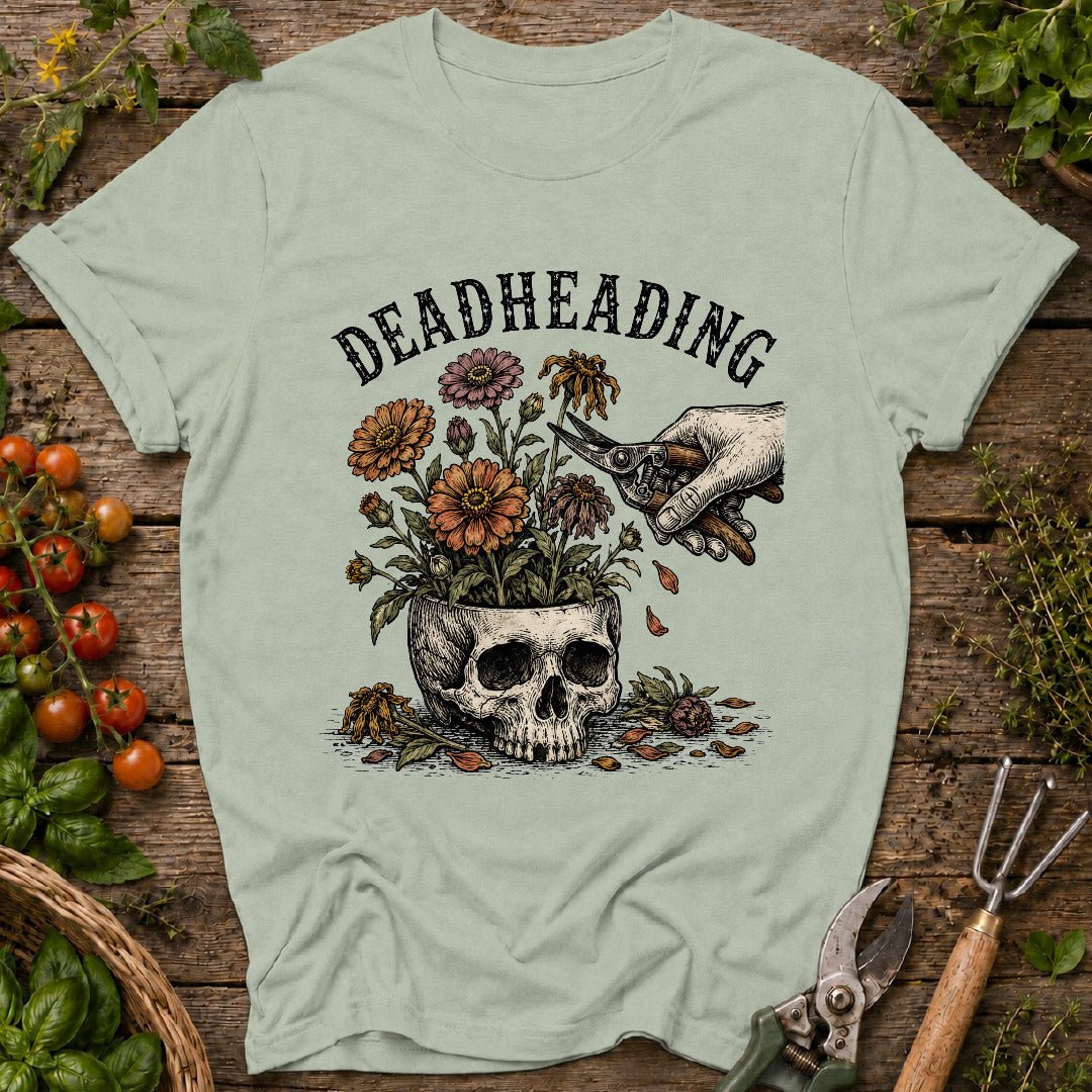 Deadheading T-Shirt