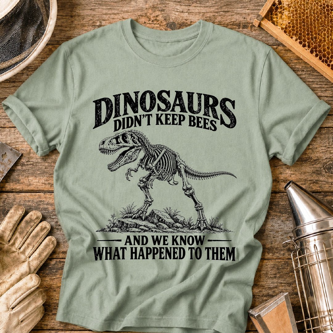 Dinosaurs Keep Bees T-Shirt