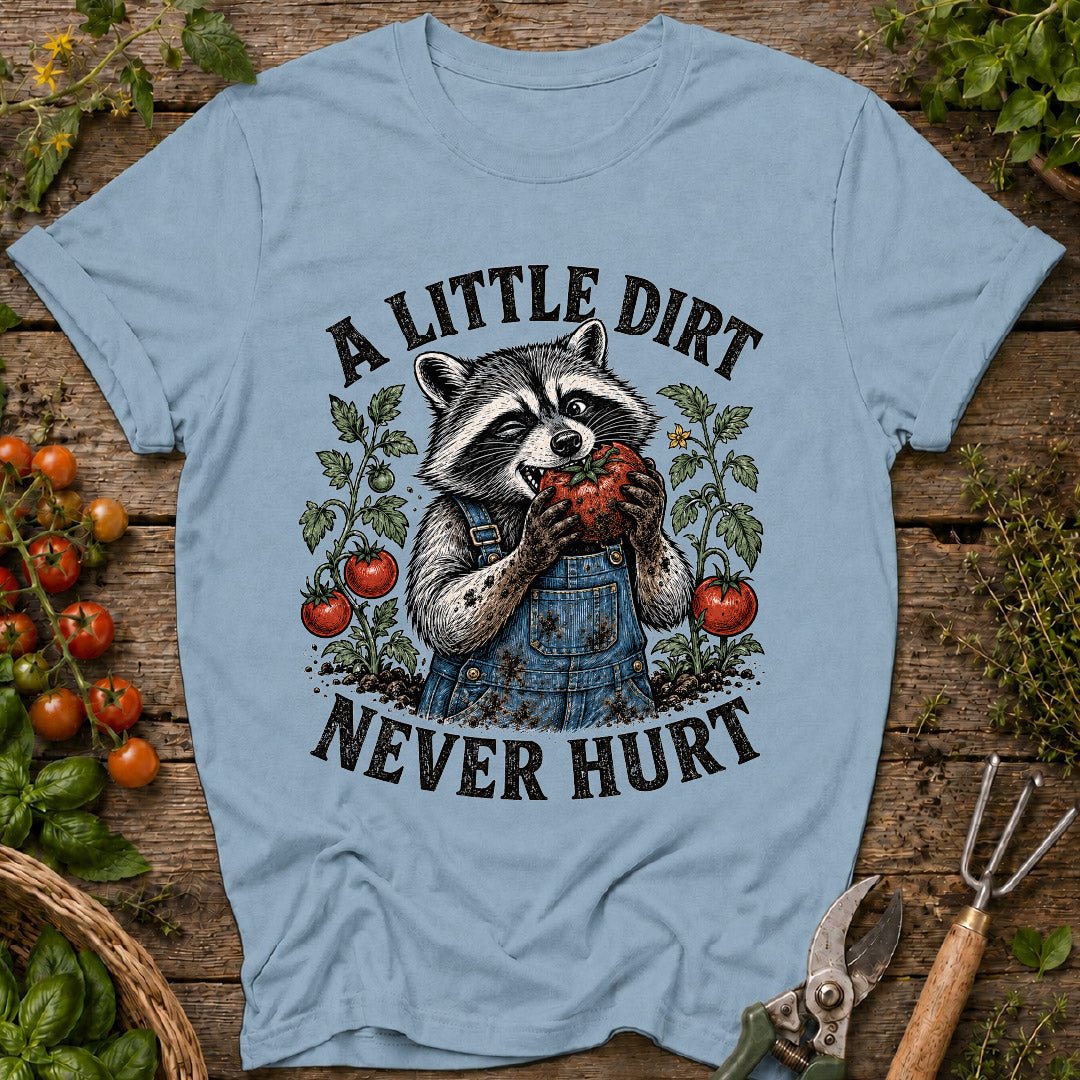 Dirt Never Hurt Raccoon T-Shirt