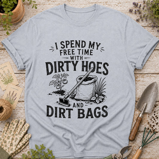 Dirty Hoes & Dirt Bags T-Shirt