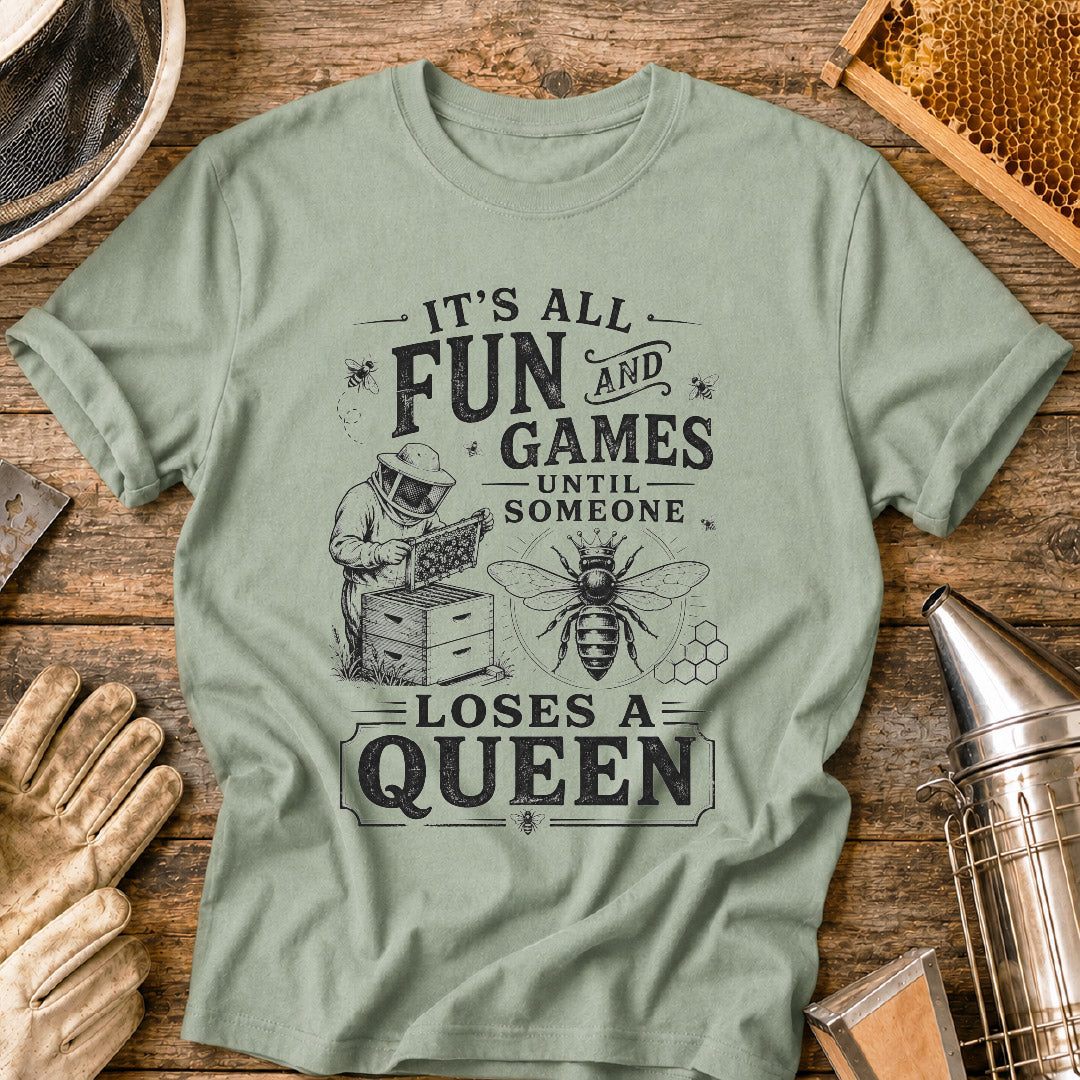 Its All Fun & Games Until Someone Loses a Queen T-Shirt