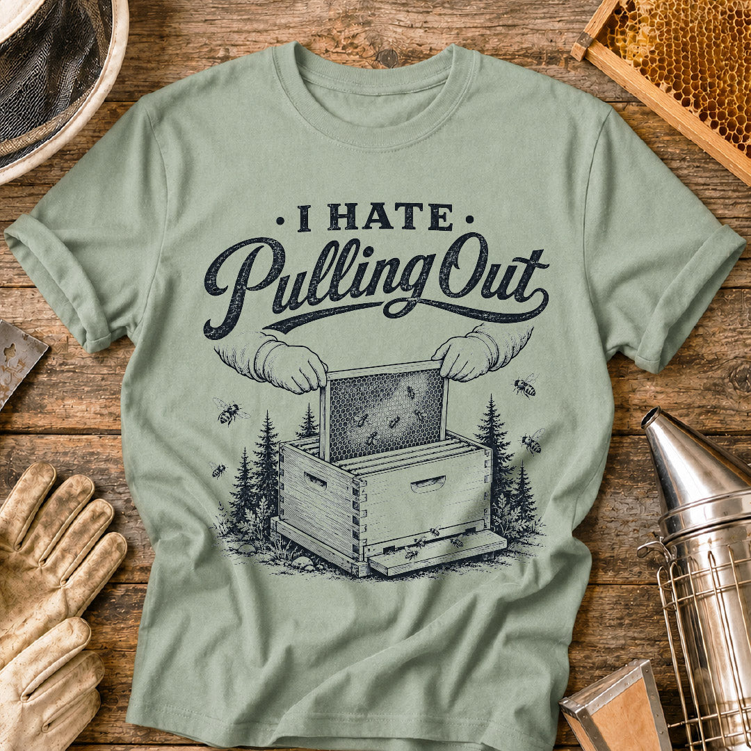 Hate Pulling Out T-Shirt