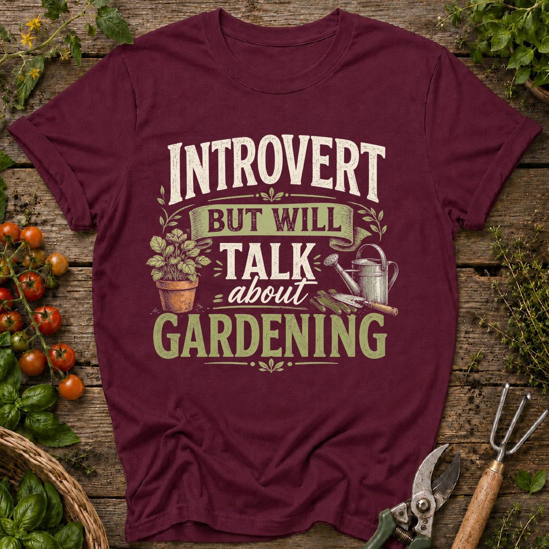 Introvert Will Talk Gardening T-Shirt