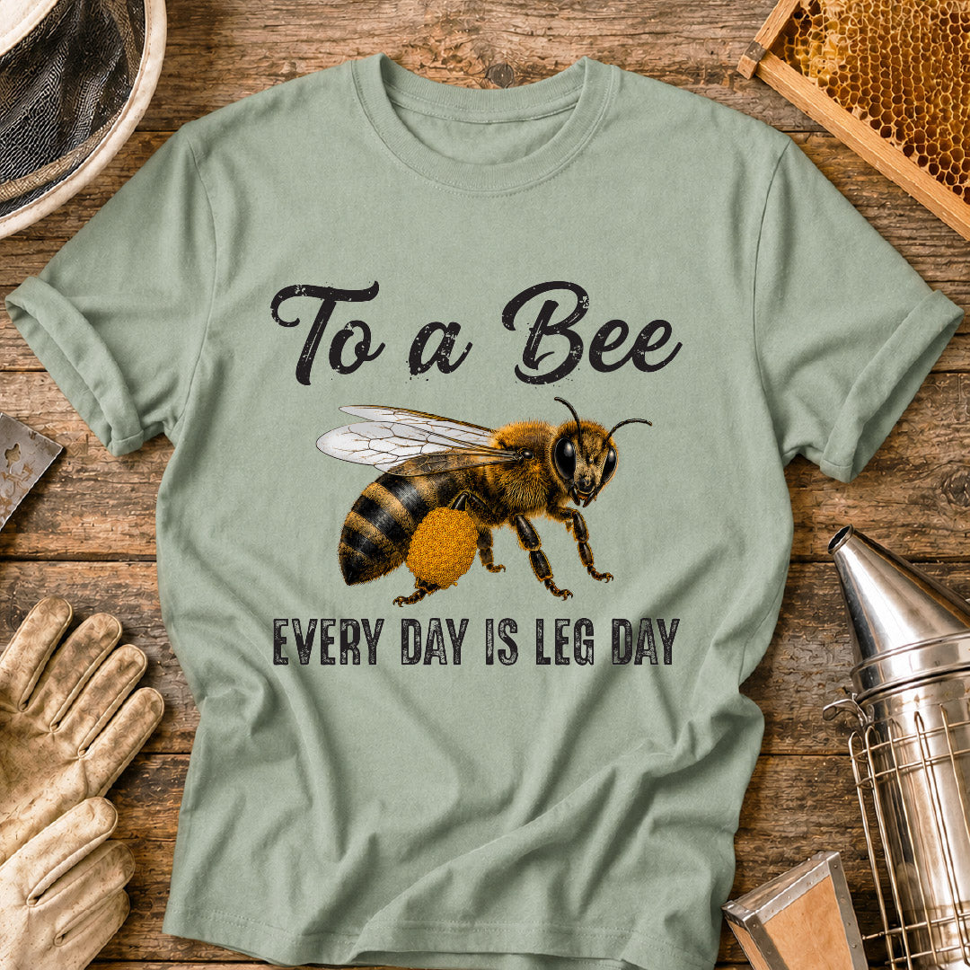 Bees Don't Skip Leg Day T-Shirt