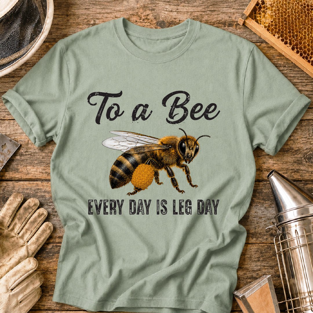 Bees Don't Skip Leg Day T-Shirt