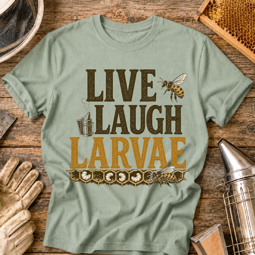 Live, Laugh, Larvae T-Shirt