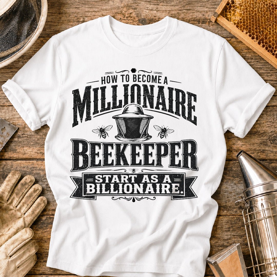 How To Become a Millionaire Beekeeper T-Shirt