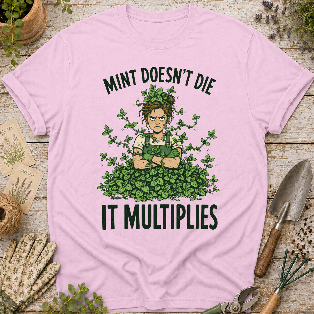 Mint Doesn't Die it Multiplies T-Shirt