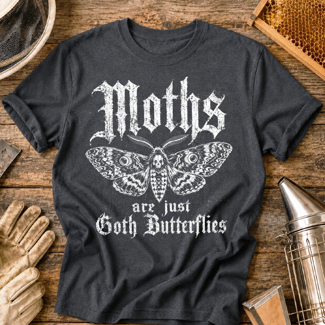 Moths are Just Goth Butterflies T-Shirt