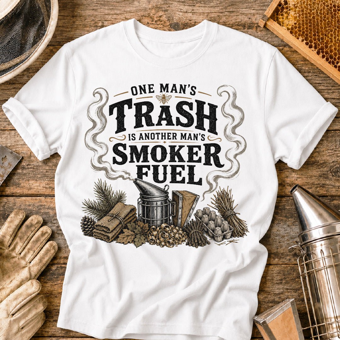 One Man's Trash is Another Man's Smoker Fuel T-Shirt