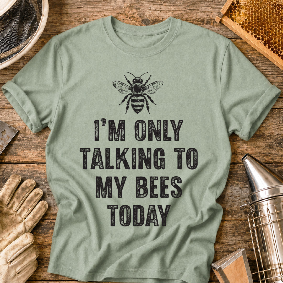 Only Talking to Bees T-Shirt