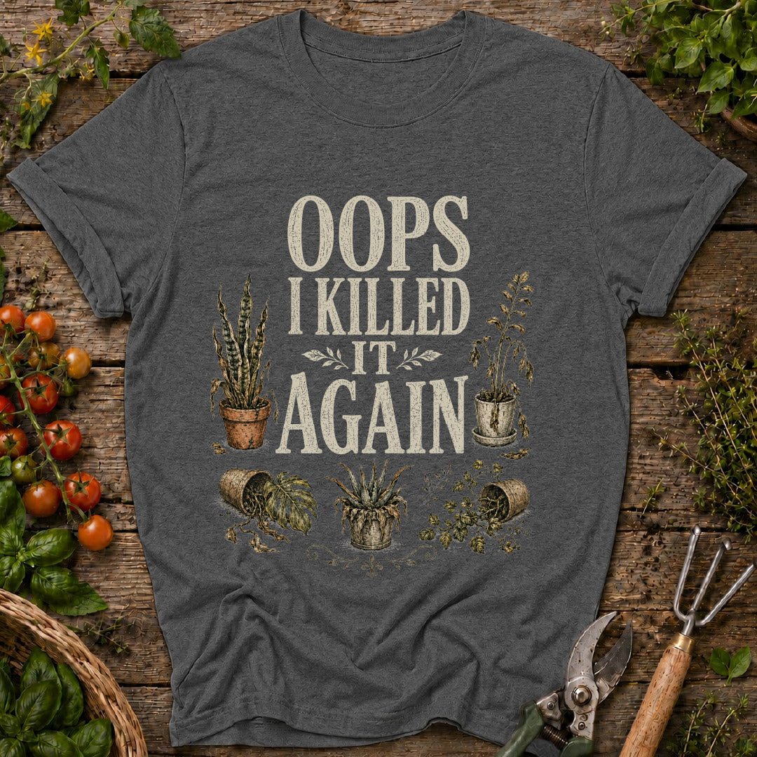 Oops Killed It Again T-Shirt