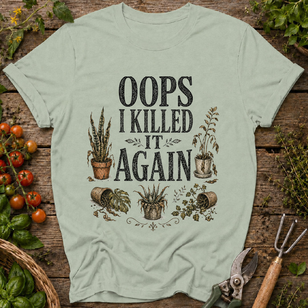 Oops Killed It Again T-Shirt