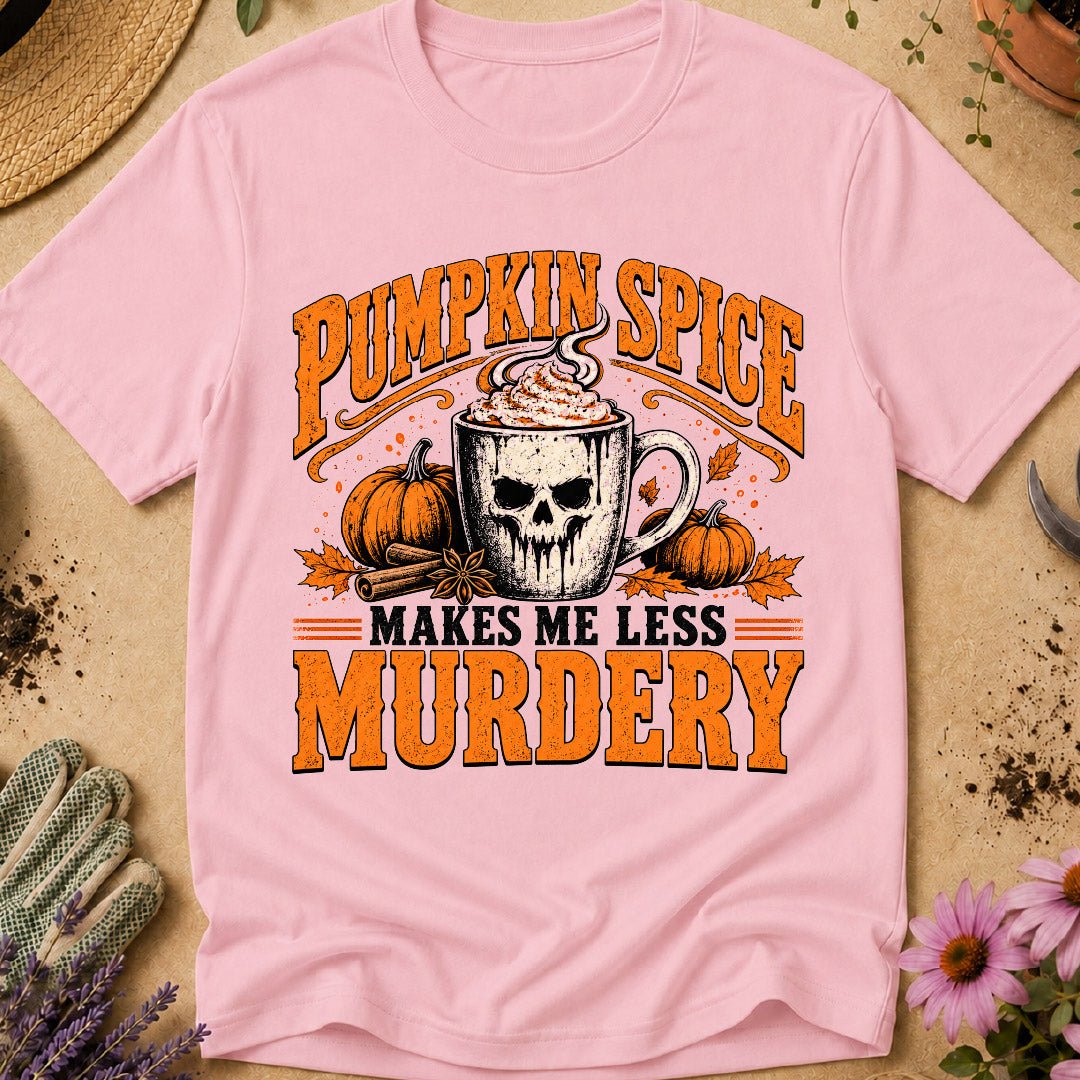 Pumpkin Spice Murdery T-Shirt