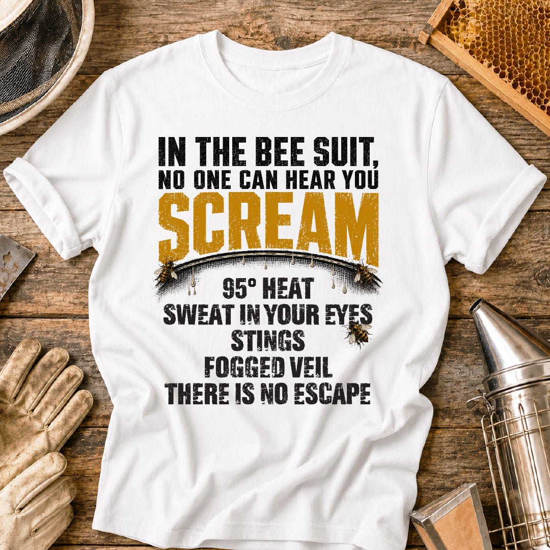 In the Bee Suit No One Can Hear You Scream T-Shirt