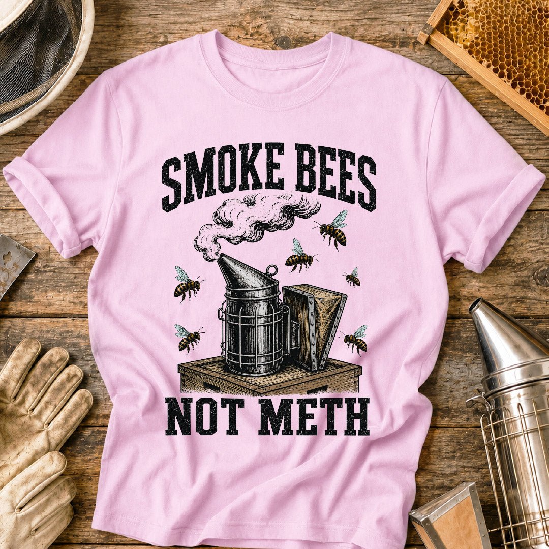 Smoke Bees Not Meth T-Shirt