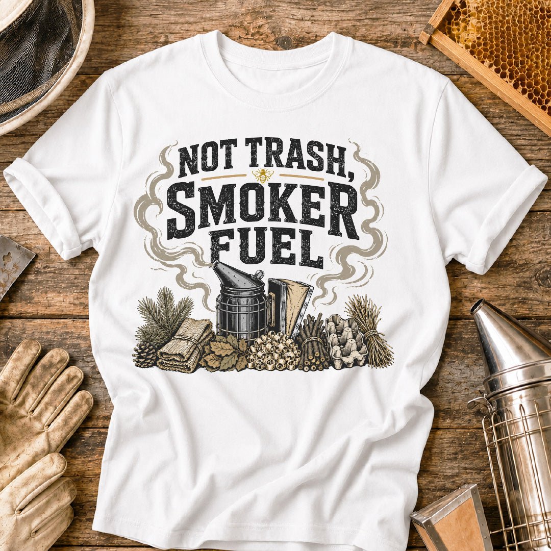Not Trash, Smoker Fuel T-Shirt