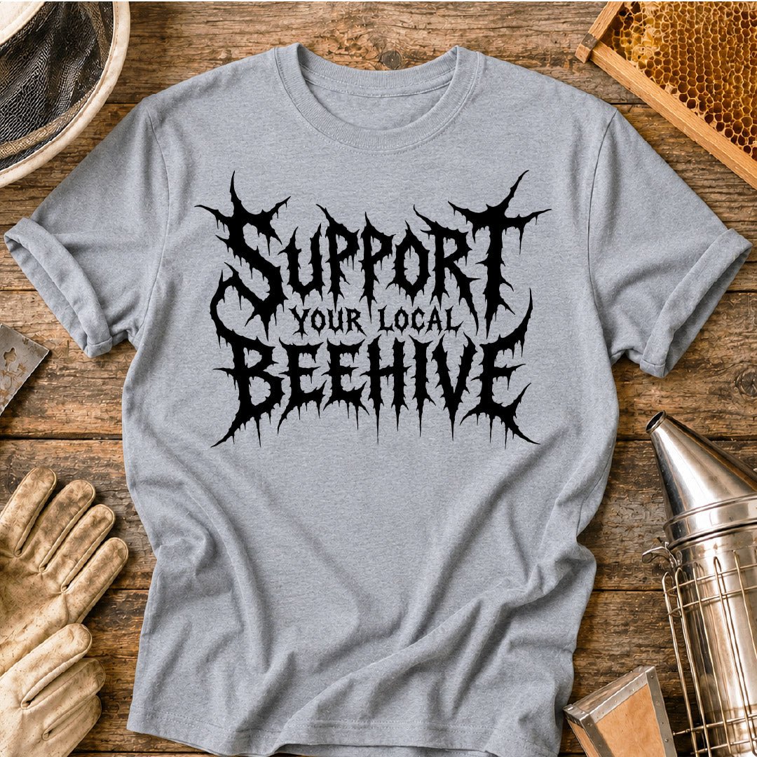 Heavy Metal Support Your Local Beehive T-Shirt