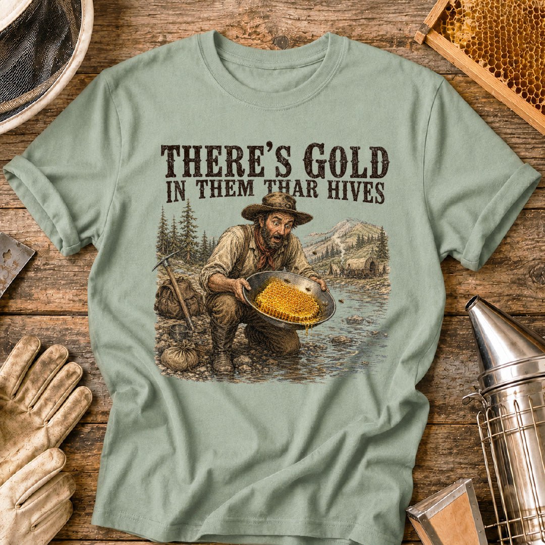 Prospector Finds Sweet Honey Gold T-Shirt