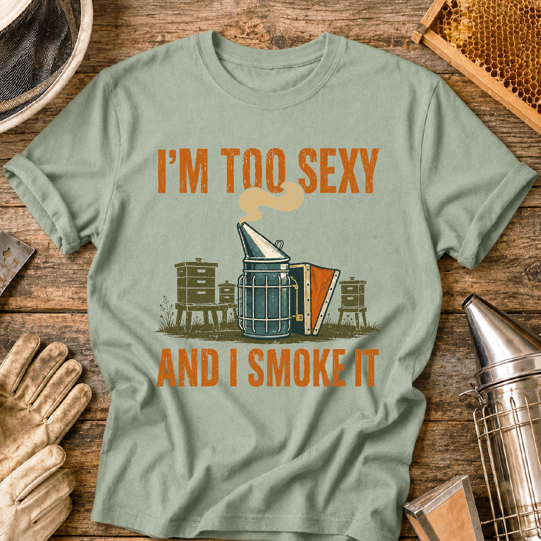 im too sexy and i smoke it, funny beekeeper shirt, beekeeping humor, bee smoker shirt, beekeeper gift, beekeeping shirt, funny bee shirt, apiary shirt, honey bee shirt, gift for beekeeper