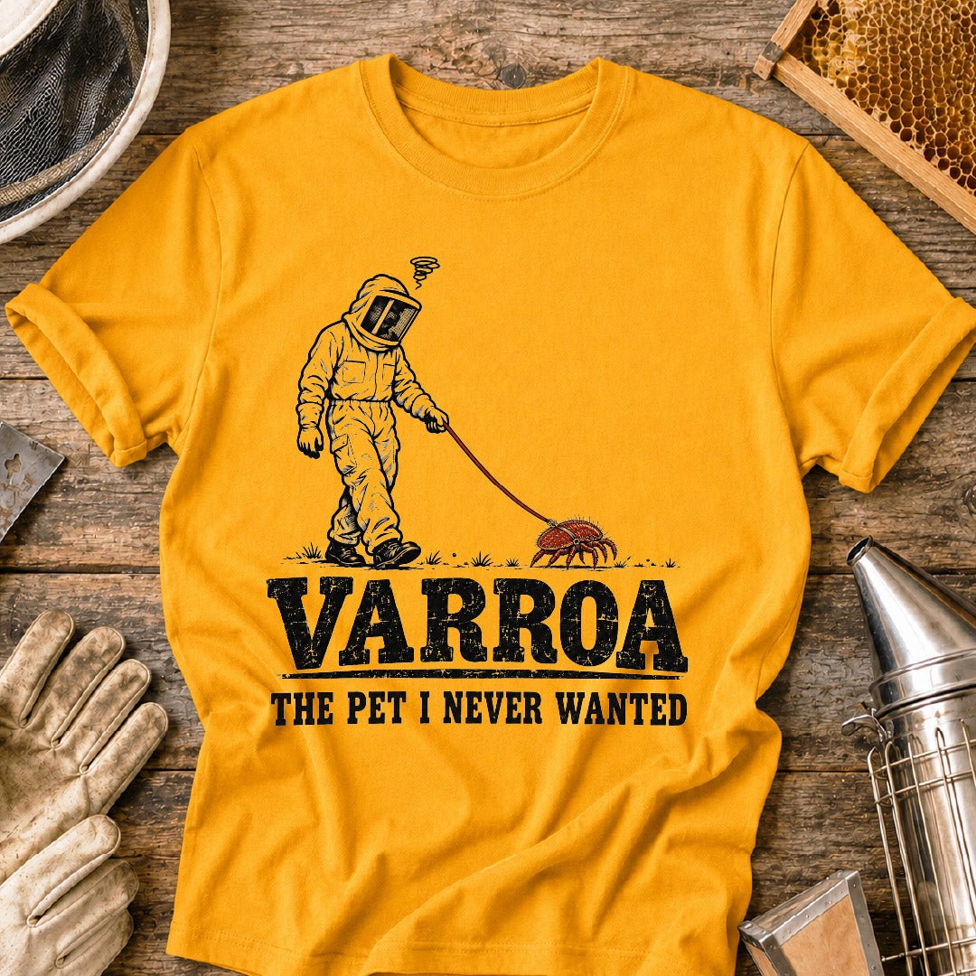 Varroa Never Wanted T-Shirt