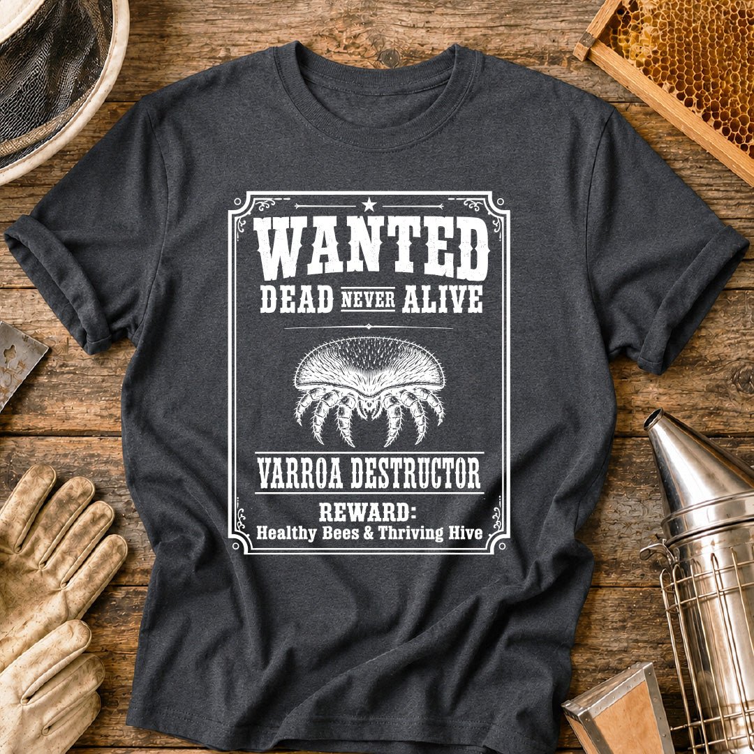 Varroa Wanted Dead not Alive T-Shirt