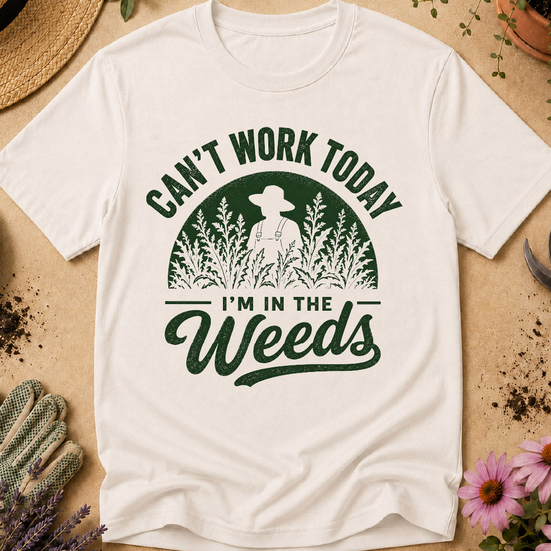 I'm in the Weeds T-Shirt