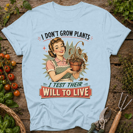 I Don't Grow Plants T-Shirt