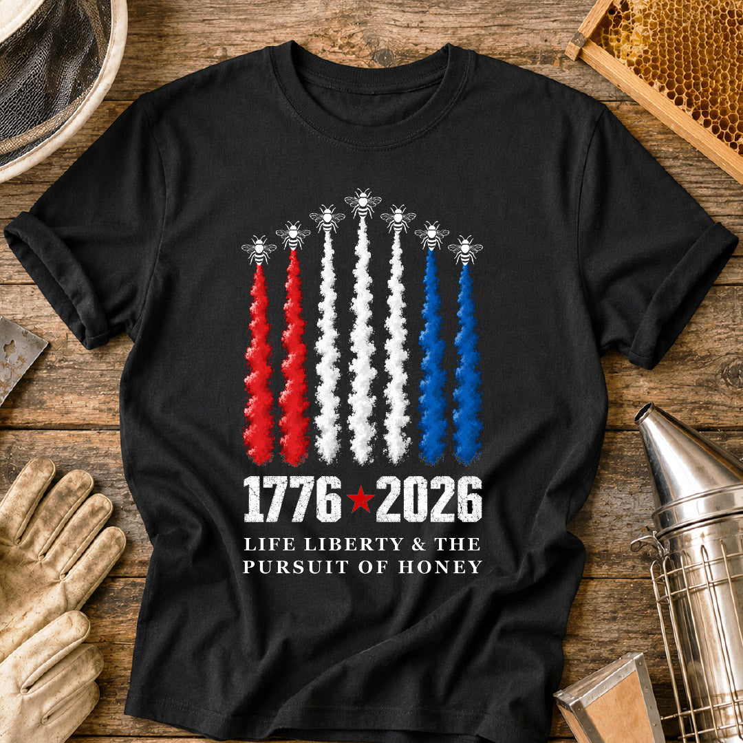 Life Liberty & The Pursuit of Honey T-Shirt