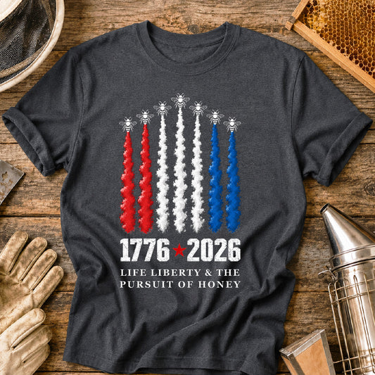 Life Liberty & The Pursuit of Honey T-Shirt