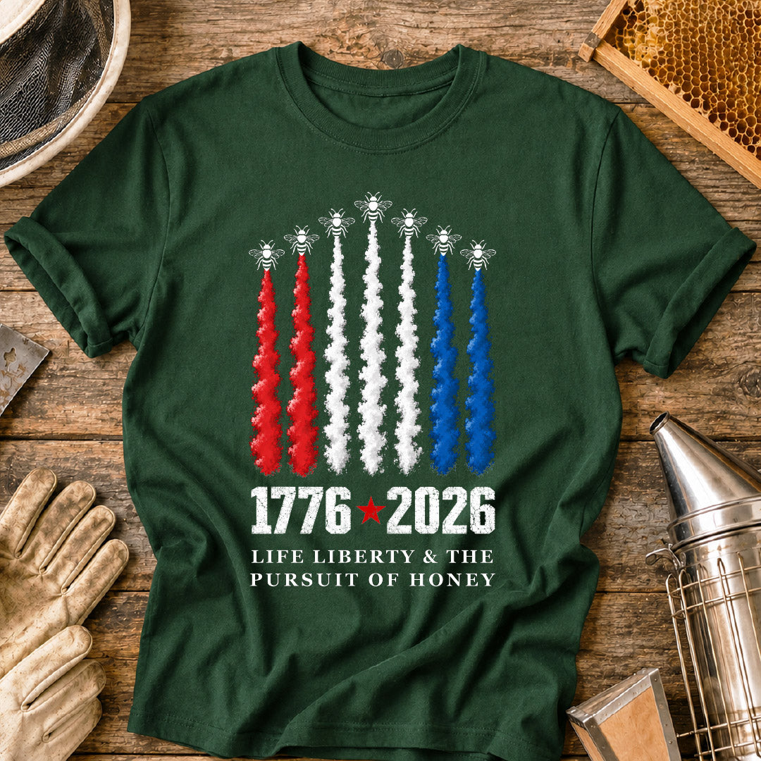 Life Liberty & The Pursuit of Honey T-Shirt