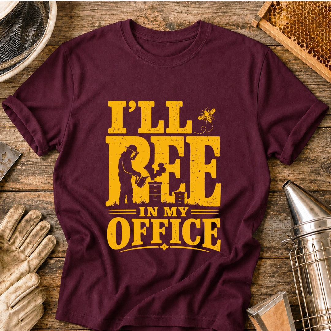 I'll Bee in My Office T-Shirt