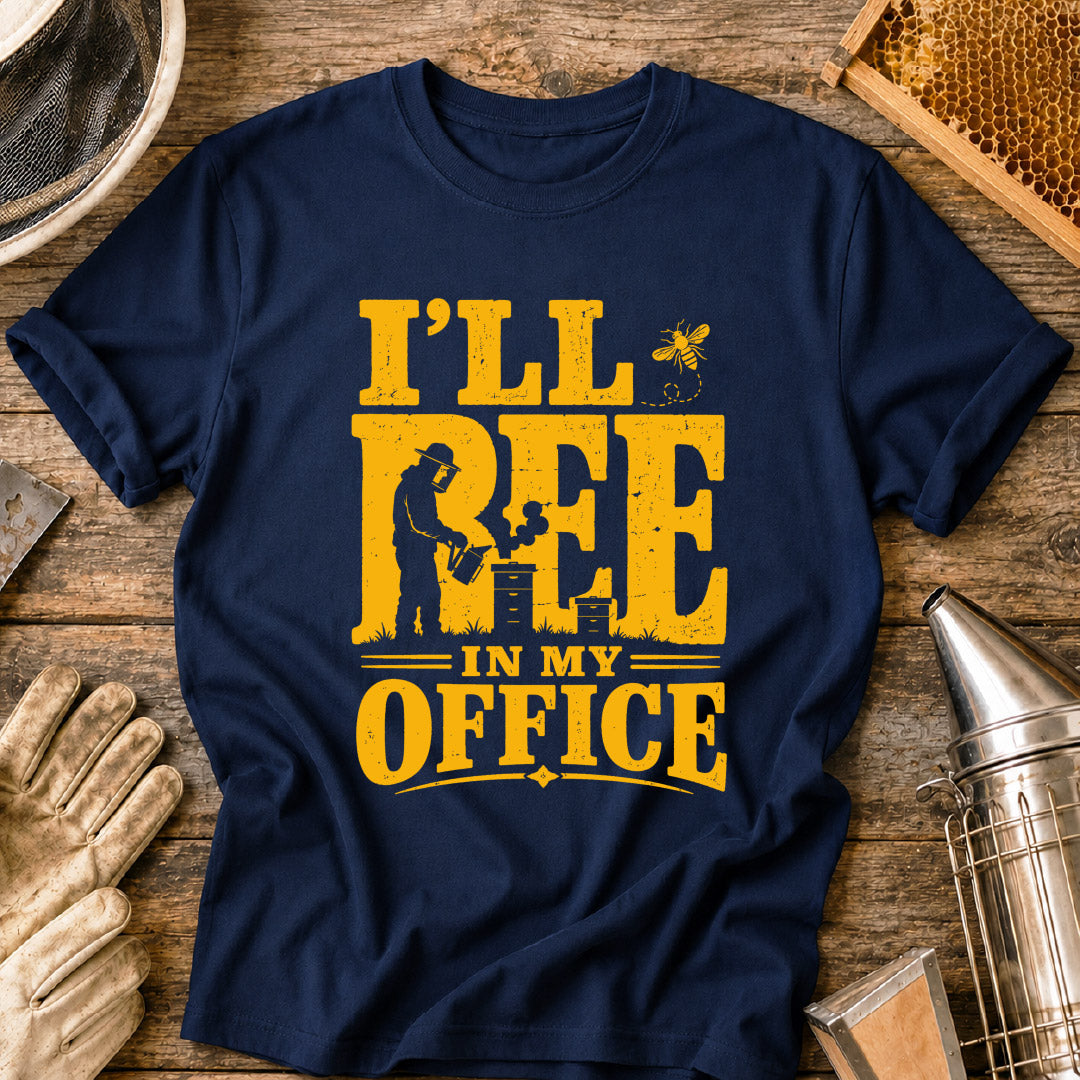 I'll Bee in My Office T-Shirt