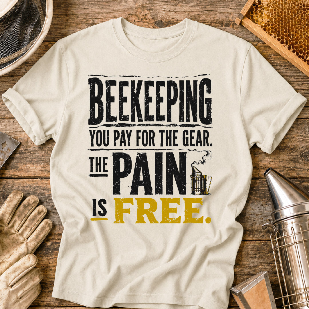 Beekeepers Pain is Free T-Shirt