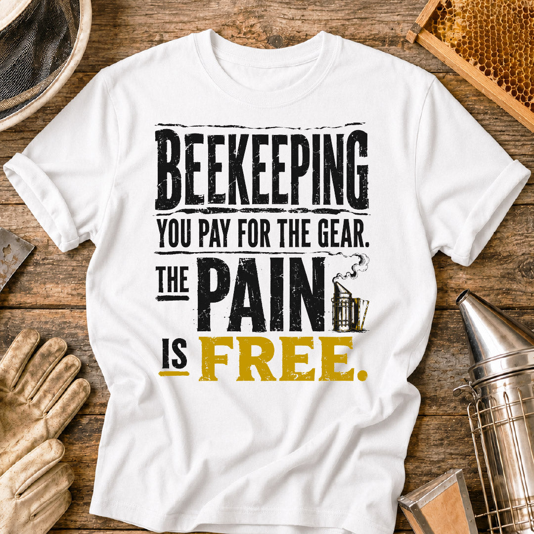 Beekeepers Pain is Free T-Shirt