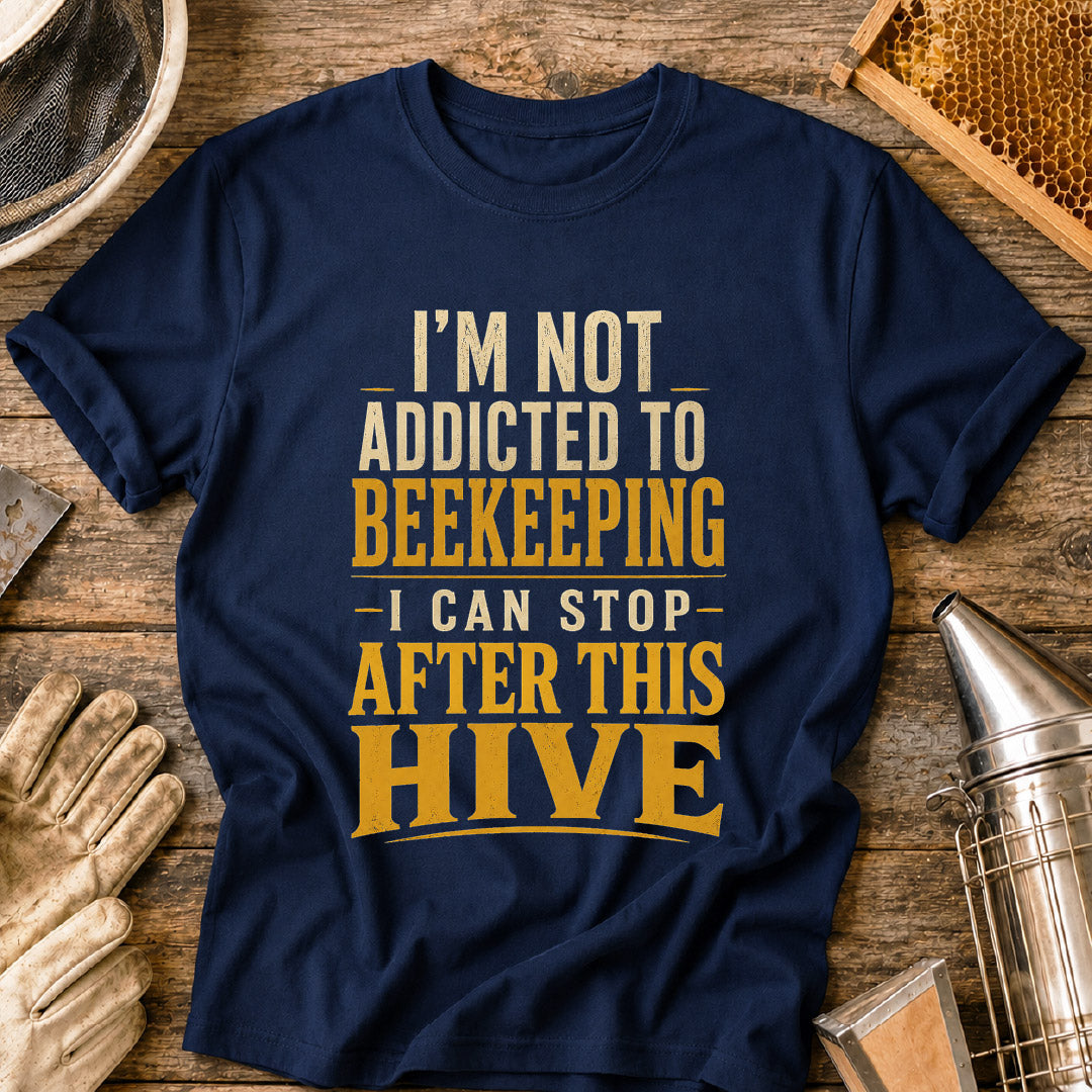Not Addicted to Beekeeping T-Shirt