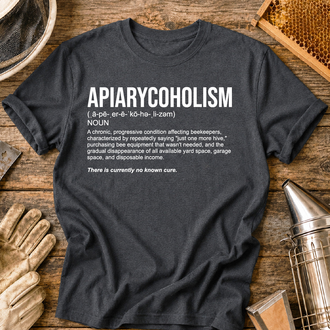 Apiarycoholism Definition T-Shirt