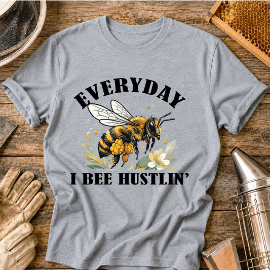 Everyday Bee Hustlin' T-Shirt