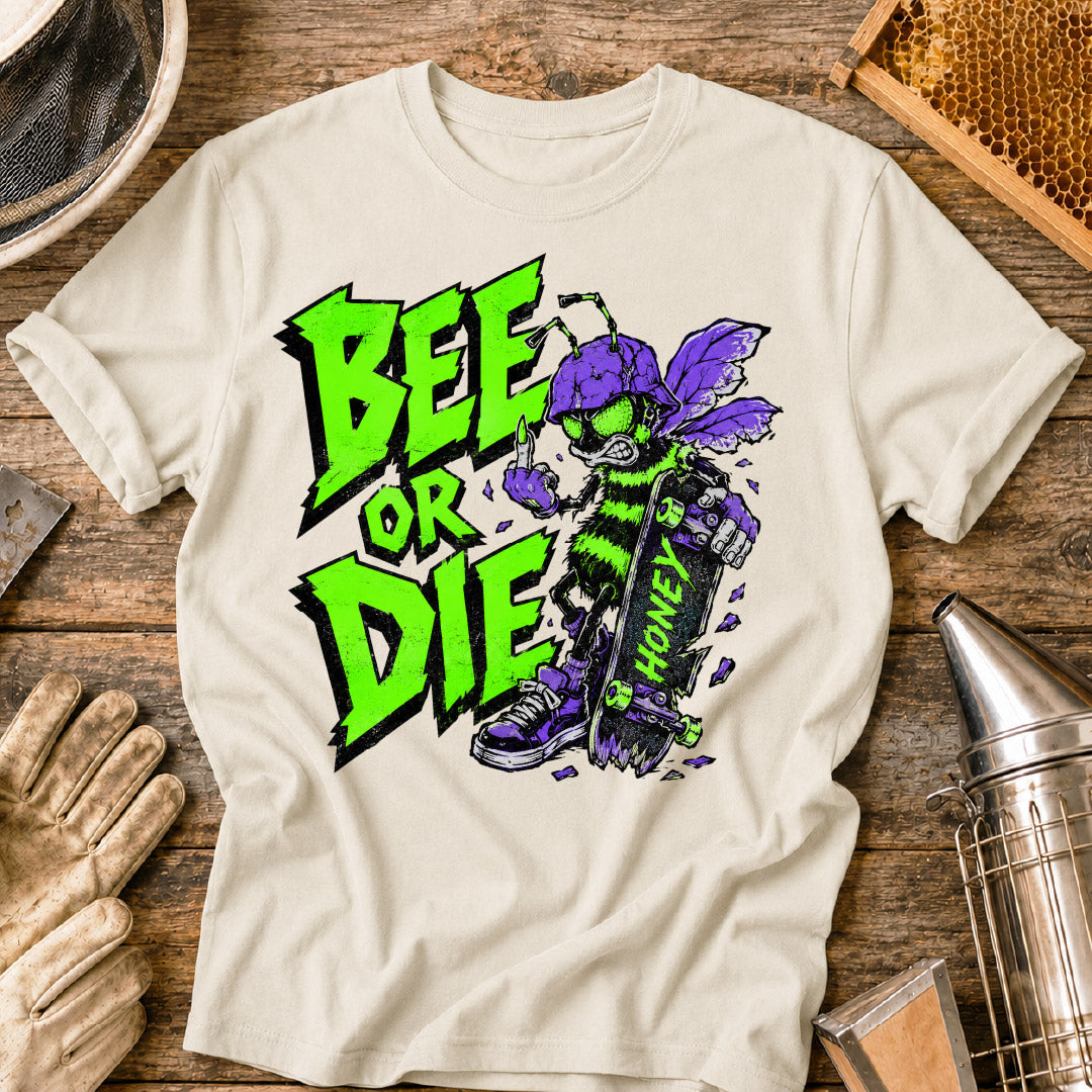 Bee or Die T-Shirt
