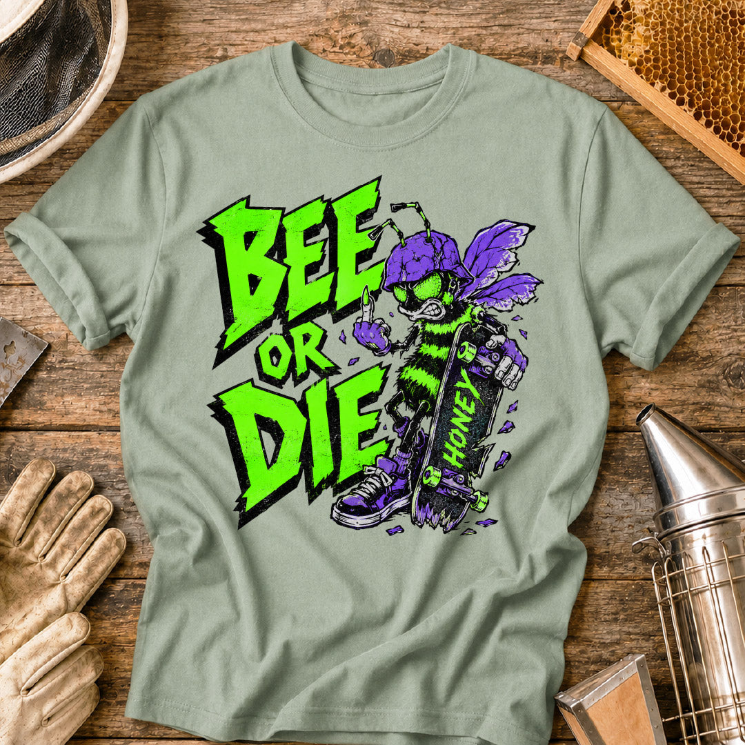 Bee or Die T-Shirt