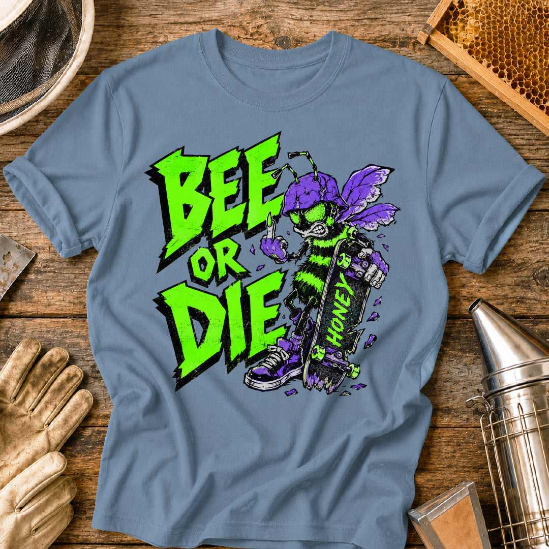 Bee or Die T-Shirt
