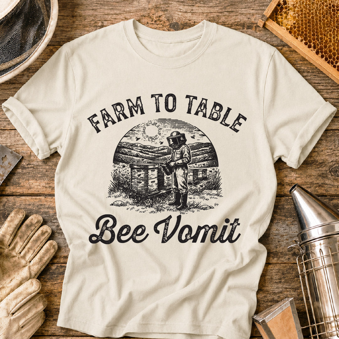 Farm to Table Bee Vomit T-Shirt