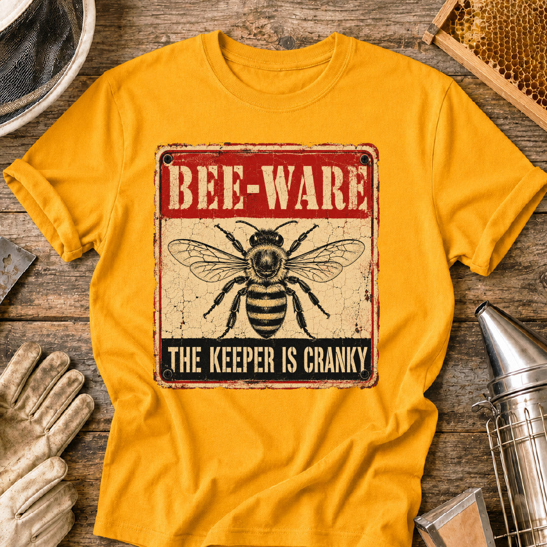 Bee-Ware: The Keeper is Cranky T-Shirt