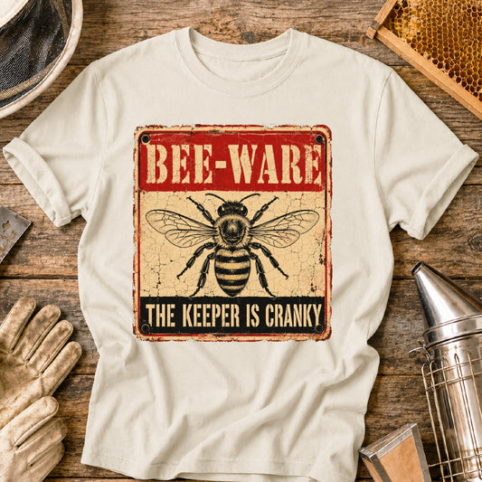 Bee-Ware: The Keeper is Cranky T-Shirt