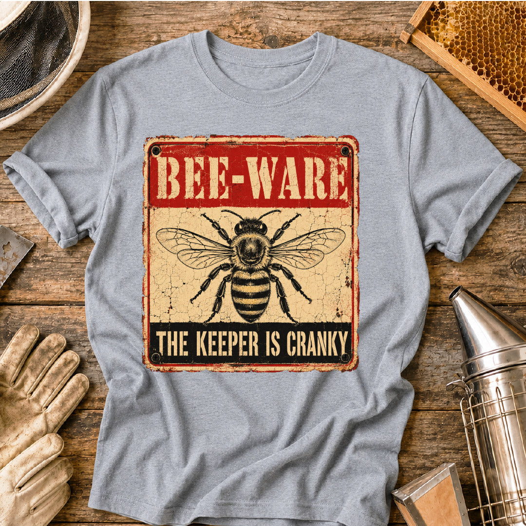 Bee-Ware: The Keeper is Cranky T-Shirt