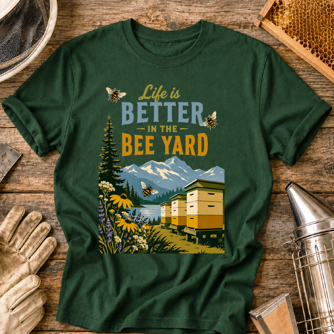 Better in the Bee Yard T-Shirt