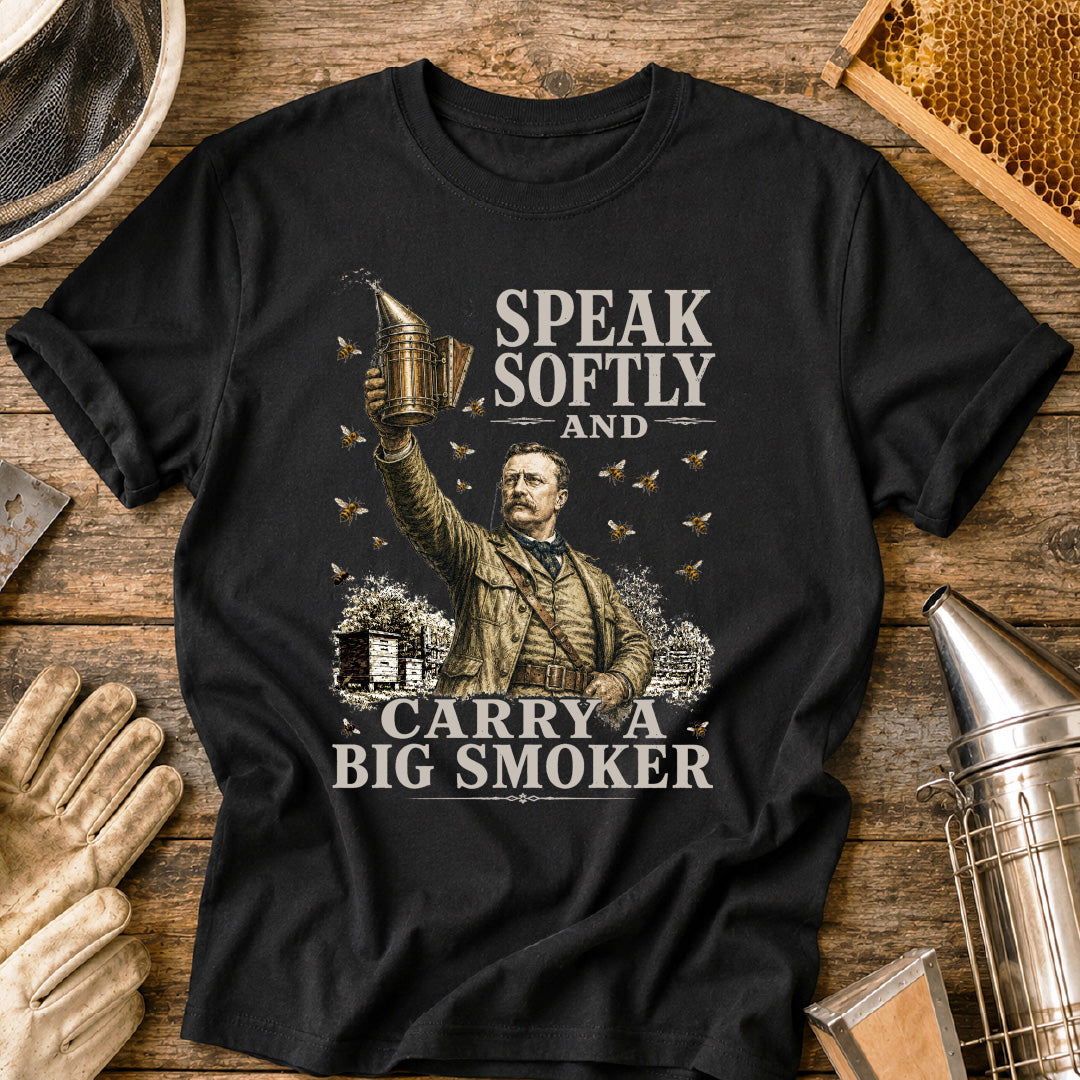 Speak Softly Carry a Big Smoker T-Shirt