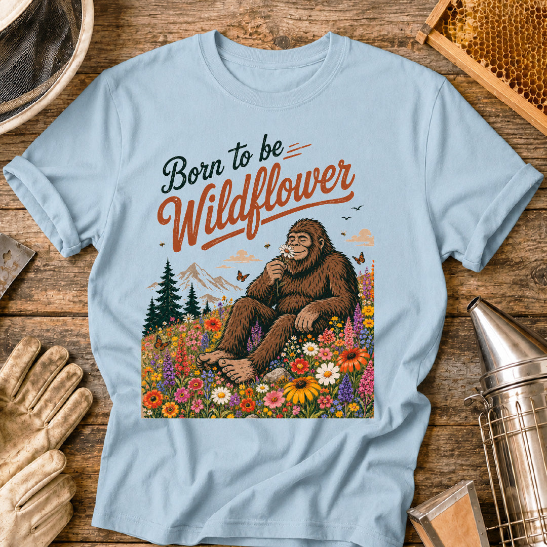 Bigfoot Born to be Wildflower T-Shirt